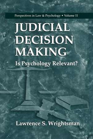 Judicial Decision Making: Is Psychology Relevant? de Lawrence S. Wrightsman