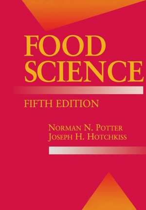 Food Science: Fifth Edition de Norman N. Potter