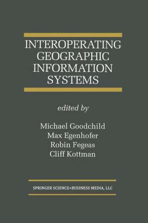 Interoperating Geographic Information Systems de Michael Goodchild