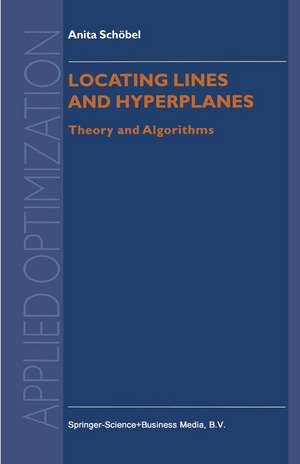 Locating Lines and Hyperplanes: Theory and Algorithms de Anita Schöbel
