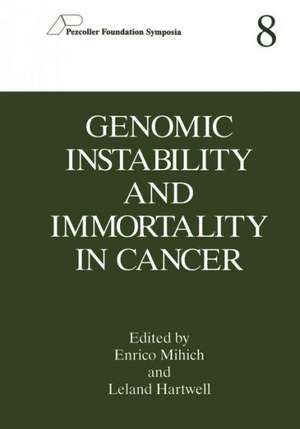 Genomic Instability and Immortality in Cancer de Enrico Mihich