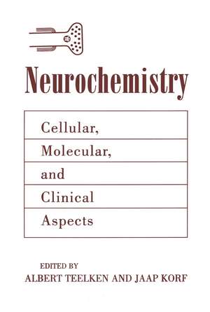 Neurochemistry: Cellular, Molecular, and Clinical Aspects de Jan Albrecht