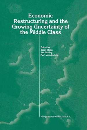 Economic Restructuring and the Growing Uncertainty of the Middle Class de Bram Steijn