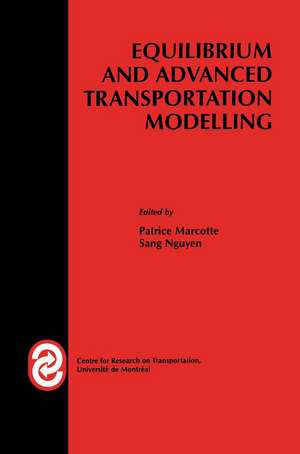 Equilibrium and Advanced Transportation Modelling de P. Marcotte