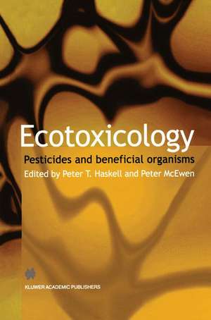 Ecotoxicology: Pesticides and beneficial organisms de Peter T. Haskell