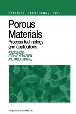 Porous Materials: Process technology and applications de Kozo Ishizaki