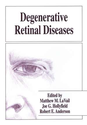 Degenerative Retinal Diseases de Matthew M. Lavail