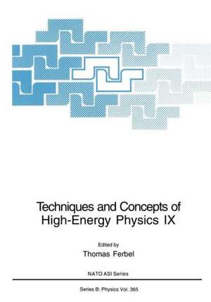 Techniques and Concepts of High-Energy Physics IX de Thomas Ferbel