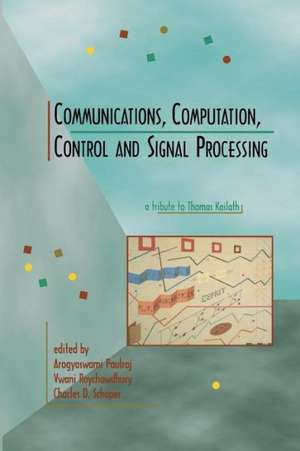 Communications, Computation, Control, and Signal Processing: a tribute to Thomas Kailath de Arogyaswami Paulraj