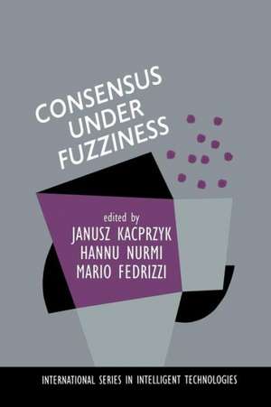 Consensus Under Fuzziness de J. Kacprzyk