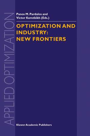 Optimization and Industry: New Frontiers de Panos M. Pardalos