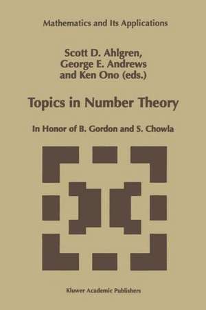 Topics in Number Theory: In Honor of B. Gordon and S. Chowla de Scott D. Ahlgren