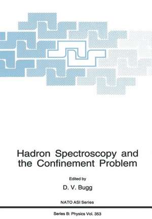 Hadron Spectroscopy and the Confinement Problem de D. V. Bugg