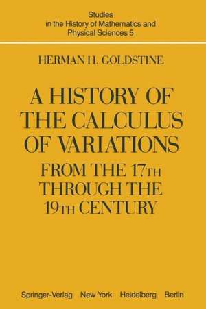 A History of the Calculus of Variations from the 17th through the 19th Century de H. H. Goldstine