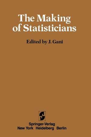 The Making of Statisticians de J. Gani