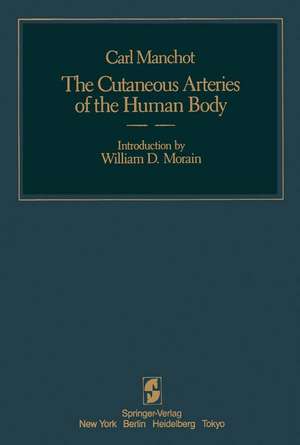 The Cutaneous Arteries of the Human Body de C. Manchot