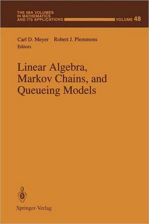 Linear Algebra, Markov Chains, and Queueing Models de Carl D. Meyer