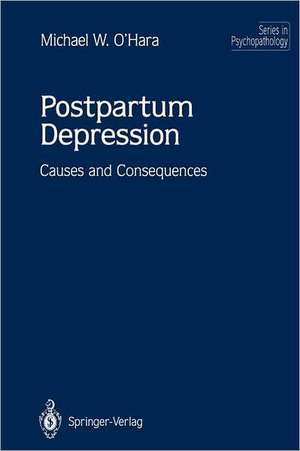 Postpartum Depression: Causes and Consequences de Michael W. O'Hara