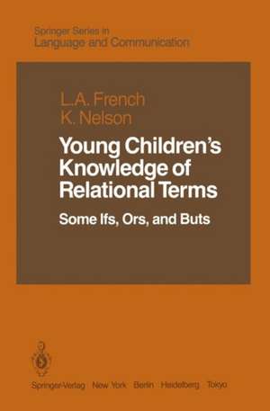 Young Children’s Knowledge of Relational Terms: Some Ifs, Ors, and Buts de Lucia A. French