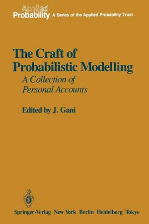 The Craft of Probabilistic Modelling: A Collection of Personal Accounts de J. Gani