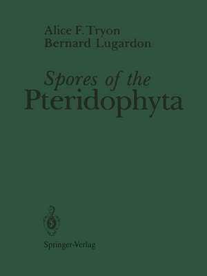 Spores of the Pteridophyta: Surface, Wall Structure, and Diversity Based on Electron Microscope Studies de Alice F. Tryon