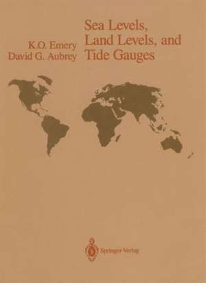 Sea Levels, Land Levels, and Tide Gauges de K. O. Emery