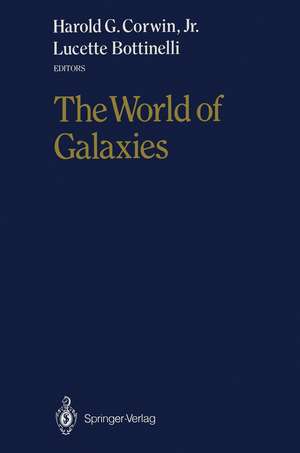 The World of Galaxies: Proceedings of the Conference “Le Monde des Galaxies” Held 12–14 April 1988 at the Institut d’Astrophysique de Paris in Honor of Gérard and Antoinette de Vaucouleurs on the Occasion of His 70th Birthday de Harold G. Corwin