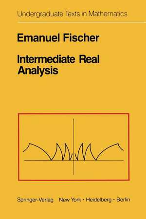 Intermediate Real Analysis de E. Fischer