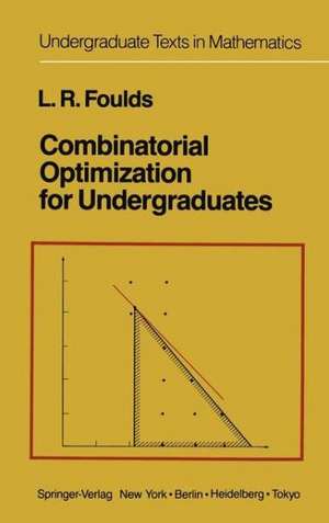 Combinatorial Optimization for Undergraduates de L. R. Foulds