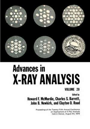 Advances in X-ray Analysis: Volume 20 de Howard McMurdie