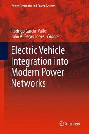 Electric Vehicle Integration into Modern Power Networks de Rodrigo Garcia-Valle