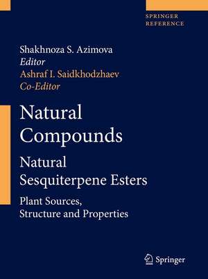 Natural Compounds: Natural Sesquiterpene Esters. Part 1 and Part 2 de Shakhnoza S. Azimova