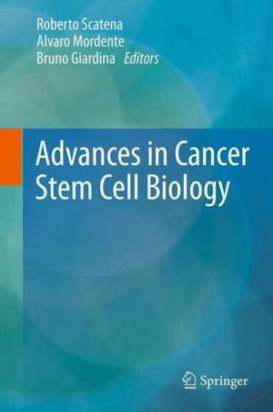 Advances in Cancer Stem Cell Biology de Roberto Scatena