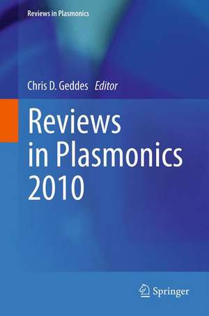 Reviews in Plasmonics 2010 de Chris D. Geddes