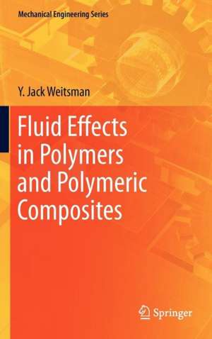 Fluid Effects in Polymers and Polymeric Composites de Y. Jack Weitsman