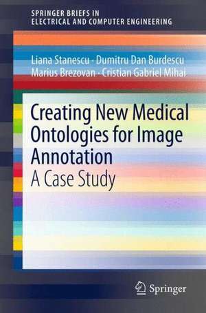 Creating New Medical Ontologies for Image Annotation: A Case Study de Liana Stanescu