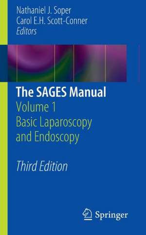 The SAGES Manual: Volume 1 Basic Laparoscopy and Endoscopy de Nathaniel J. Soper