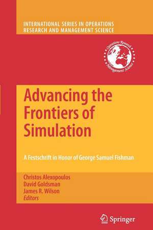 Advancing the Frontiers of Simulation: A Festschrift in Honor of George Samuel Fishman de Christos Alexopoulos