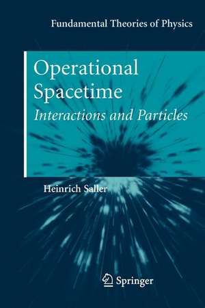 Operational Spacetime: Interactions and Particles de Heinrich Saller