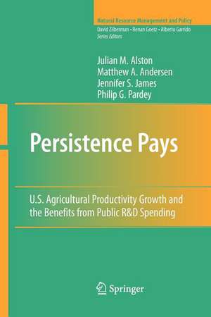 Persistence Pays: U.S. Agricultural Productivity Growth and the Benefits from Public R&D Spending de Julian M. Alston