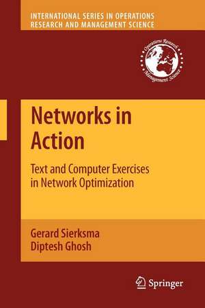 Networks in Action: Text and Computer Exercises in Network Optimization de Gerard Sierksma