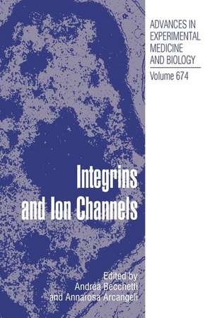 Integrins and Ion Channels: Molecular Complexes and Signaling de Andrea Becchetti