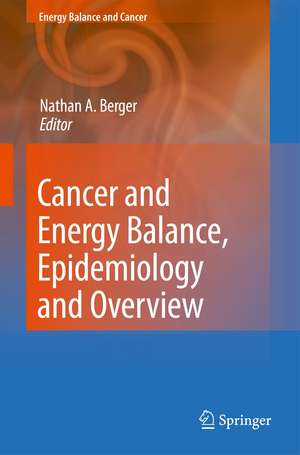 Cancer and Energy Balance, Epidemiology and Overview de Nathan A. Berger