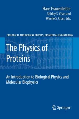 The Physics of Proteins: An Introduction to Biological Physics and Molecular Biophysics de Hans Frauenfelder