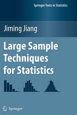 Large Sample Techniques for Statistics de Jiming Jiang