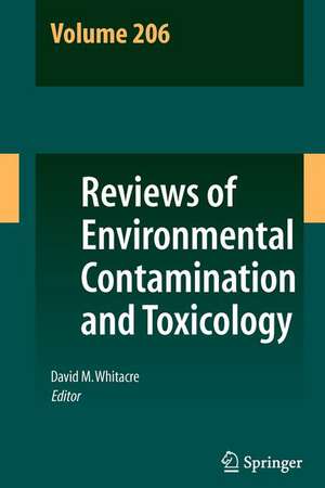 Reviews of Environmental Contamination and Toxicology Volume 206 de David M. Whitacre