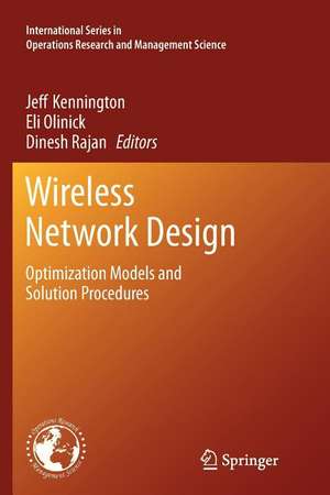 Wireless Network Design: Optimization Models and Solution Procedures de Jeff Kennington