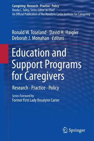 Education and Support Programs for Caregivers: Research, Practice, Policy de Ronald W. Toseland