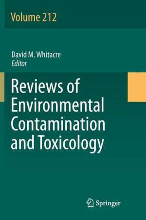 Reviews of Environmental Contamination and Toxicology Volume 212 de David M. Whitacre