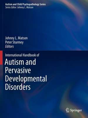 International Handbook of Autism and Pervasive Developmental Disorders de Johnny L. Matson